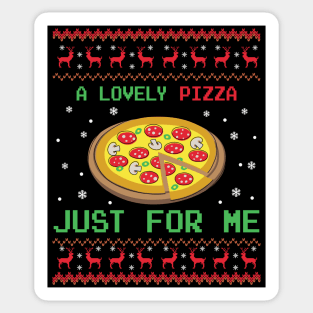 A Lovely  Pizza Just For Me ugly Christmas sweater Sticker